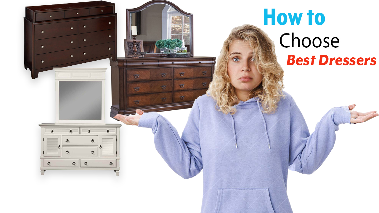 How to choose best dressers